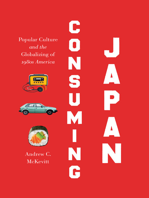 Title details for Consuming Japan by Andrew C. McKevitt - Available